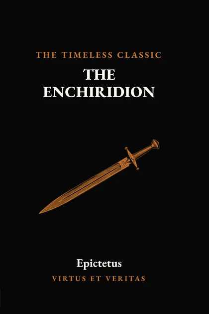 The Enchiridion by Epictetus, Volume X of the Classics Collection