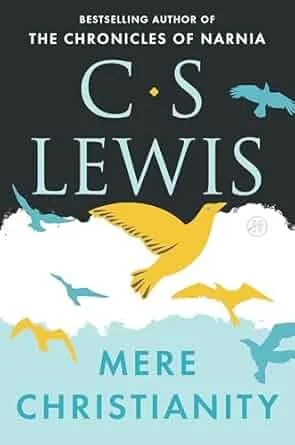 Mere Christianity by C.S. Lewis