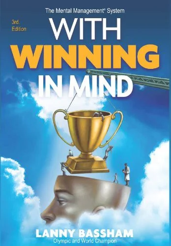 With Winning in Mind by Lanny Bassham