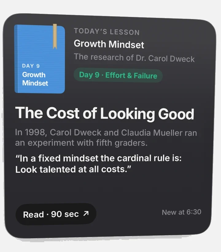 Today’s lesson widget: Growth Mindset, The Cost of Looking Good, Read in 90 seconds